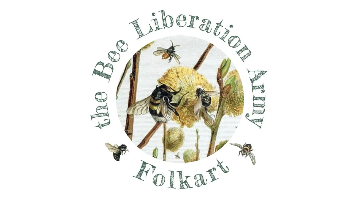 The Bee Liberation Army Folkart logo: bees on a pussy willow branch, ringed by the business name.